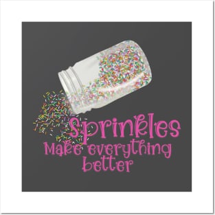 Sprinkles Make Everything Better Posters and Art